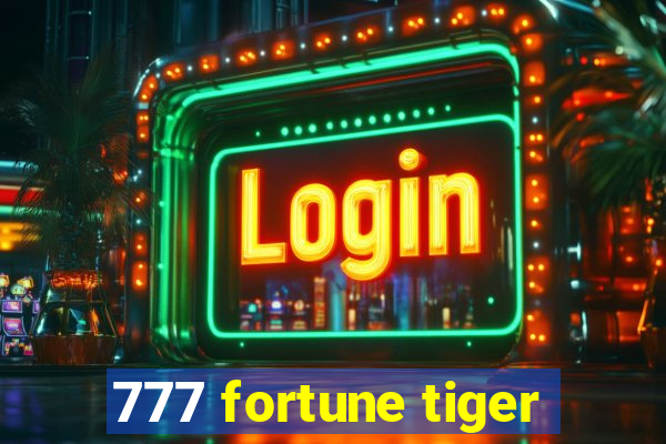 777 fortune tiger